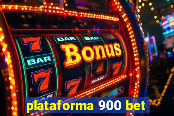 plataforma 900 bet